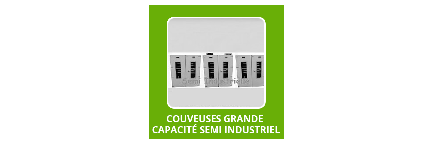 Couveuses Grande capacité