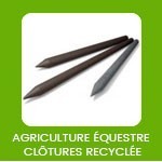 AGRICULTURE / ÉQUESTRE - CLÔTURES RECYCLÉE 