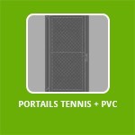 PORTAILS TENNIS  + PVC ­