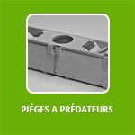 PIÈGES A PRÉDATEURS