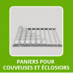 Paniers pour couveuses et éclosiors 